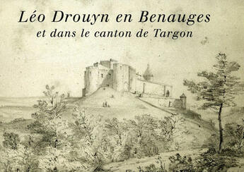 Couverture du livre « Léo Drouyn en Benauges et dans le canton de Targon t.14 » de  aux éditions Entre Deux Mers