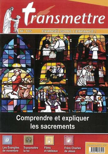 Couverture du livre « Revue transmettre evangelisons l'enfance - comprendre et expliquer les sacrements - n 185 novembre 2 » de  aux éditions Communication Et Cite