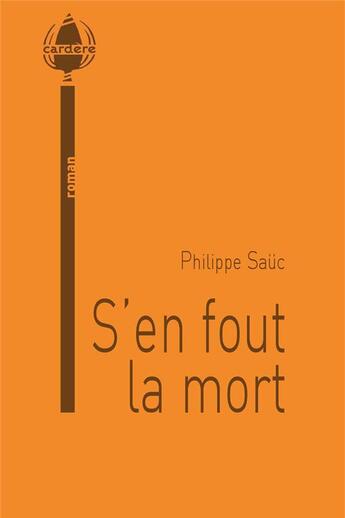 Couverture du livre « S'en fout la mort » de Philippe Sauc aux éditions La Cardere