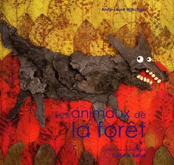 Couverture du livre « Les animaux de la forêt » de Anne-Laure Witschger aux éditions Belize