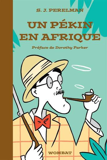 Couverture du livre « Un Pékin en Afrique » de Sydney Joseph Perelman aux éditions Wombat