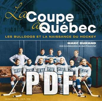 Couverture du livre « La coupe à Québec ; les Bulldogs et la naissance du hockey » de Marc Durand aux éditions Sylvain Harvey