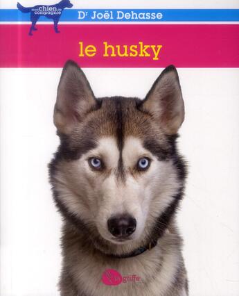 Couverture du livre « Le husky » de Joel Dehasse aux éditions La Griffe