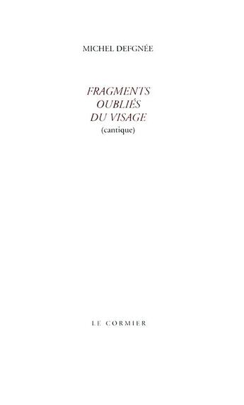 Couverture du livre « Fragments oubliés du visage » de Defgnee Michel aux éditions Cormier