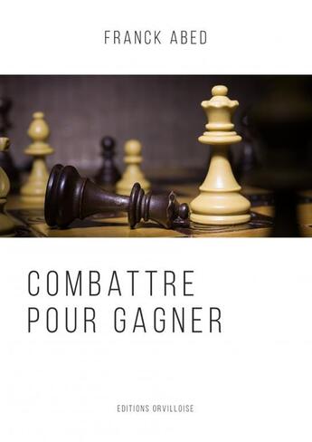 Couverture du livre « Combattre pour gagner » de Franck Abed aux éditions Thebookedition.com