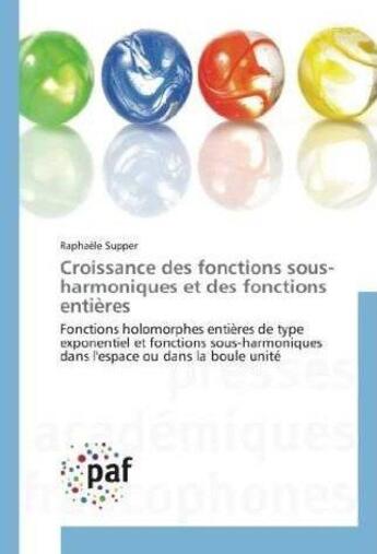 Couverture du livre « Croissance des fonctions sous-harmoniques et des fonctions entieres » de Supper Raphaele aux éditions Presses Academiques Francophones