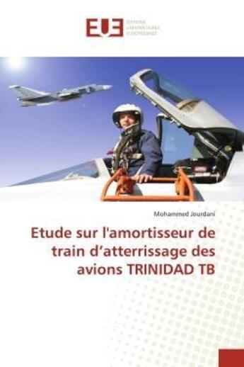 Couverture du livre « Etude sur l'amortisseur de train d atterrissage des avions trinidad tb » de Jourdani-M aux éditions Editions Universitaires Europeennes