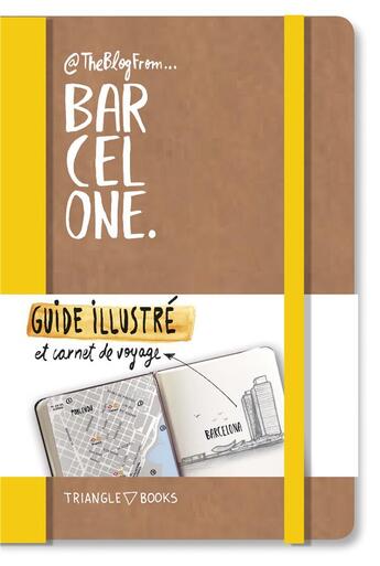 Couverture du livre « @theblogfrom... Barcelone ; guide illustré et carnet de voyage » de Luis Enrique Silva De Villena aux éditions Triangle Postals