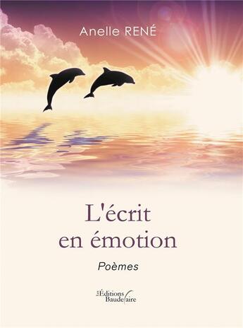 Couverture du livre « L'écrit en émotion » de Anelle Rene aux éditions Baudelaire