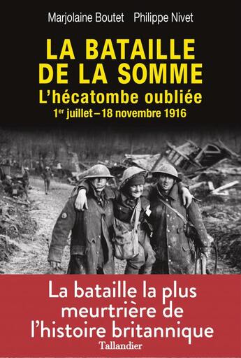 Couverture du livre « La bataille de la Somme ; 1er juillet - 18 novembre 1916 ; l'hécatombe oubliée » de Marjolaine Boutet et Nivet/Philippe aux éditions Tallandier