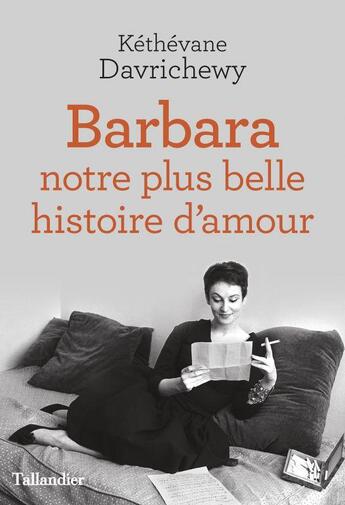 Couverture du livre « Barbara, notre plus belle histoire d'amour » de Kethevane Davrichewy aux éditions Tallandier