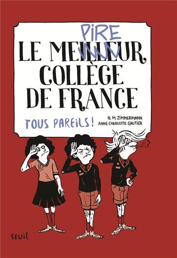 Couverture du livre « Le meilleur collège de France Tome 2 ; tous pareils ! » de Nathalie Zimmermann et Anne-Charlotte Gautier aux éditions Seuil Jeunesse