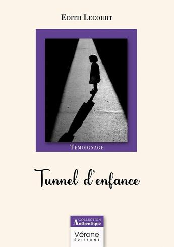 Couverture du livre « Tunnel d'enfance » de Edith Lecourt aux éditions Verone