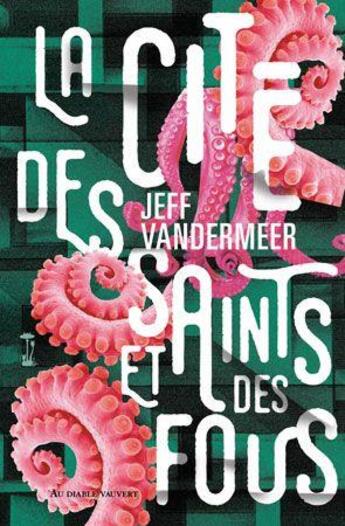 Couverture du livre « La cité des saints et des fous » de Jeff Vandermeer aux éditions Au Diable Vauvert