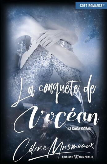 Couverture du livre « La conquête de l'océan » de Celine Musmeaux aux éditions Nymphalis