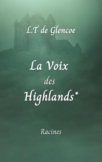 Couverture du livre « La Voix des Highlands* » de L.T De Glencoe aux éditions Librinova