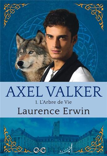 Couverture du livre « Axel Valker Tome 1 : l'arbre de vie » de Laurence Erwin aux éditions Au Loup