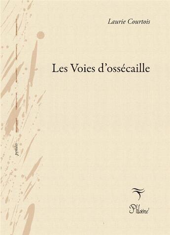 Couverture du livre « Les voies d'ossécaille » de Laurie Courtois aux éditions Phloeme