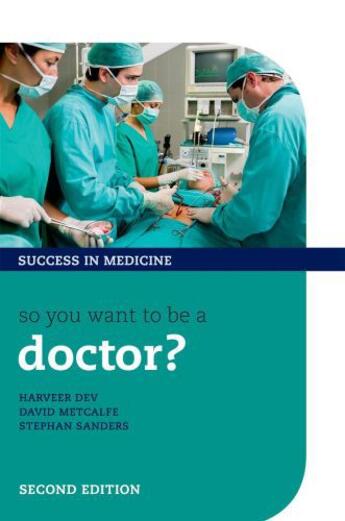 Couverture du livre « So you want to be a doctor?: The ultimate guide to getting into medica » de Sanders Stephan aux éditions Oup Oxford