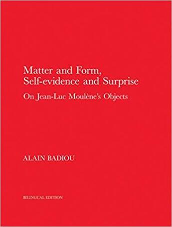 Couverture du livre « Matter and form, self-evidence and surprise » de Alain Badiou aux éditions Mit Press