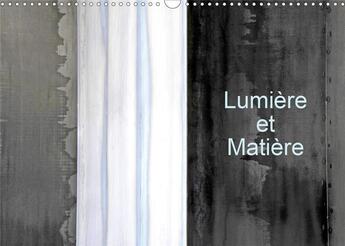 Couverture du livre « Lumière et Matière (Calendrier mural 2020 DIN A3 horizontal) ; La lumière que reflète la matière (Calendrier mensuel, 14 Pages ) » de Patrice Thebault aux éditions Calvendo