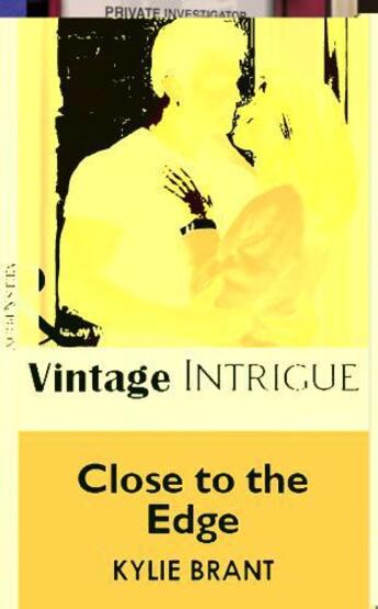 Couverture du livre « Close to the Edge (Mills & Boon Vintage Intrigue) » de Kylie Brant aux éditions Mills & Boon Series