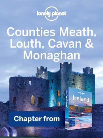 Couverture du livre « Lonely Planet Counties Meath, Louth, Cavan & Monaghan » de Lonely Planet aux éditions Loney Planet Publications