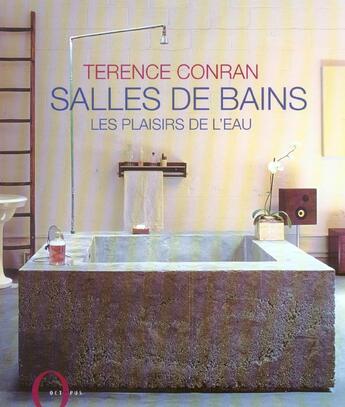 Couverture du livre « Salles De Bains ; Les Plaisirs De L'Eau » de Conran Terence aux éditions Octopus