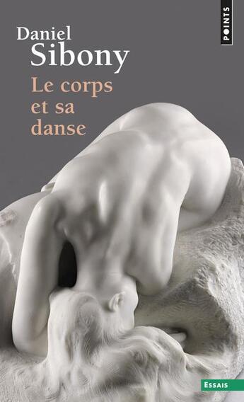 Couverture du livre « Le corps et sa danse » de Daniel Sibony aux éditions Points