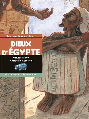 Couverture du livre « Sur les traces des...dieux d'Égypte » de Tiano/Heinrich aux éditions Gallimard-jeunesse