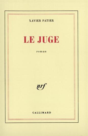 Couverture du livre « Le juge » de Xavier Patier aux éditions Gallimard