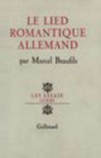 Couverture du livre « Le Lied Romantique Allemand » de Marcel Beaufils aux éditions Gallimard