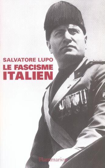 Couverture du livre « Le Fascisme italien : la politique dans un régime totalitaire » de Salvatore Lupo aux éditions Flammarion