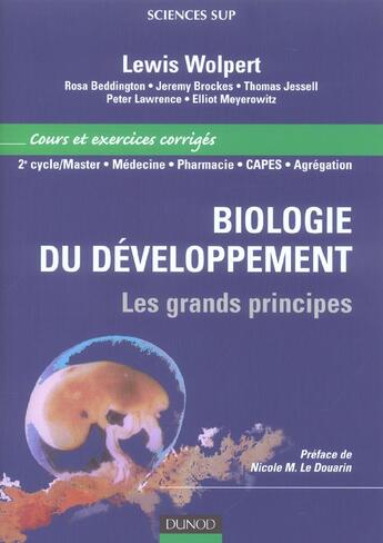 Couverture du livre « BIOLOGIE DU DEVELOPPEMENT ; LES GRANDS PRINCIPES » de Lewis Wolpert aux éditions Dunod
