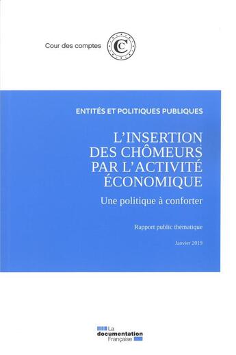 Couverture du livre « L'insertion des chômeurs par l'activité économique, une politique à conforter » de Cour Des Comptes aux éditions Documentation Francaise