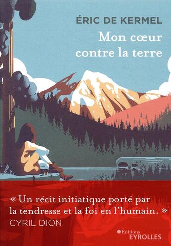 Couverture du livre « Mon coeur contre la terre » de Eric De Kermel aux éditions Eyrolles