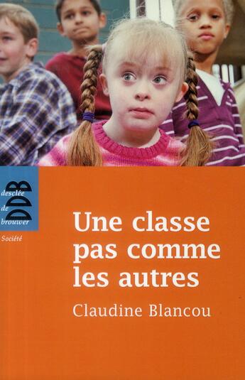 Couverture du livre « Une classe pas comme les autres » de Claudine Blancou aux éditions Desclee De Brouwer