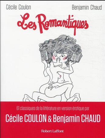 Couverture du livre « Les romantiques » de Cecile Coulon et Chaud Benjamin aux éditions Robert Laffont