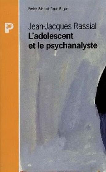 Couverture du livre « L'Adolescent Et Le Psychanalyste » de J-J Rassial aux éditions Payot