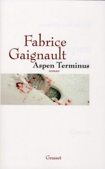 Couverture du livre « Aspen terminus » de Gaignault-F aux éditions Grasset