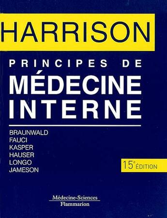 Couverture du livre « Harrison, principes de medecine interne (15. ed.) (15e édition) » de Braunwald Eugene aux éditions Lavoisier Medecine Sciences