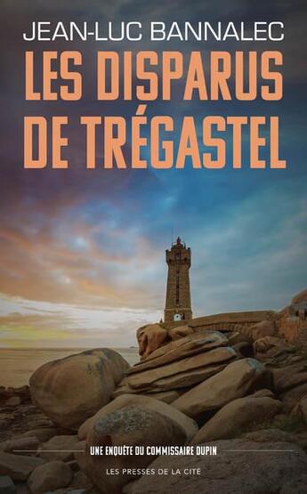 Couverture du livre « Les disparus de Trégastel ; une enquête du commissaire Dupin » de Jean-Luc Bannalec aux éditions Presses De La Cite