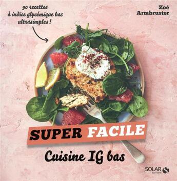 Couverture du livre « Cuisine IG bas » de Zoe Armbruster et Blaise Gargadennec aux éditions Solar