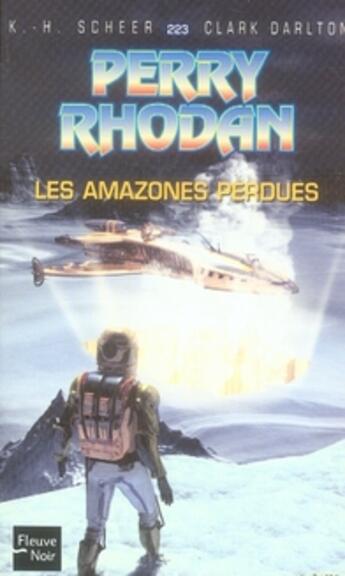 Couverture du livre « Perry Rhodan - cycle 8 ; l'essaim Tome 8 : les amazones perdues » de Clark Darlton et Karl-Herbert Scheer aux éditions Fleuve Editions