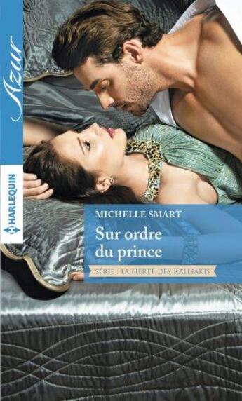 Couverture du livre « Sur ordre du prince » de Michelle Smart aux éditions Harlequin