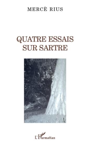 Couverture du livre « Quatre essais sur Sartre » de Merce Rius aux éditions L'harmattan