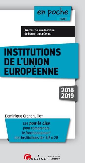 Couverture du livre « Institutions de l'Union européenne (édition 2018/2019) » de Dominique Grandguillot aux éditions Gualino