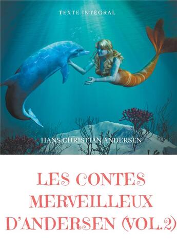 Couverture du livre « Les contes merveilleux d'Andersen t.2 » de Hans Christian Andersen aux éditions Books On Demand