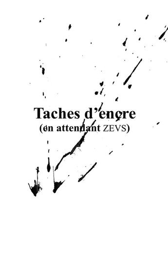 Couverture du livre « Taches d'encre : (en attendant Zevs) » de Lyre aux éditions Books On Demand