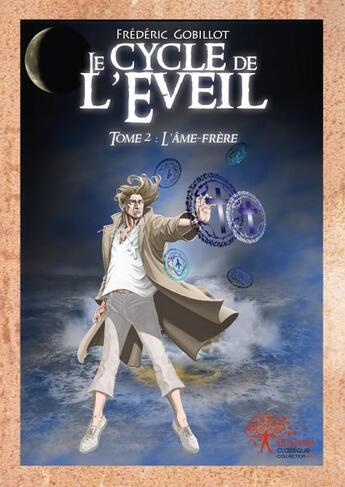 Couverture du livre « Le cycle de l'eveil, tome 2 : l'ame-frere » de Frederic Gobillot aux éditions Edilivre